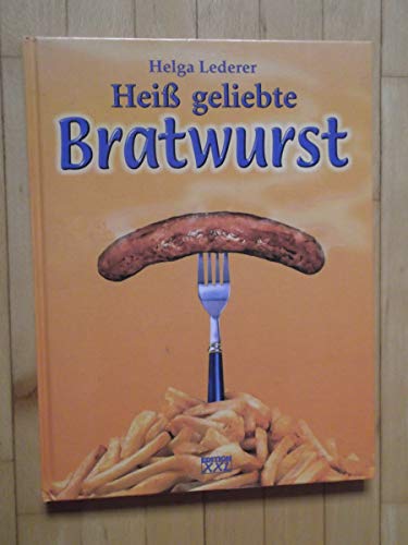 Beispielbild fr Hei geliebte Bratwurst zum Verkauf von medimops