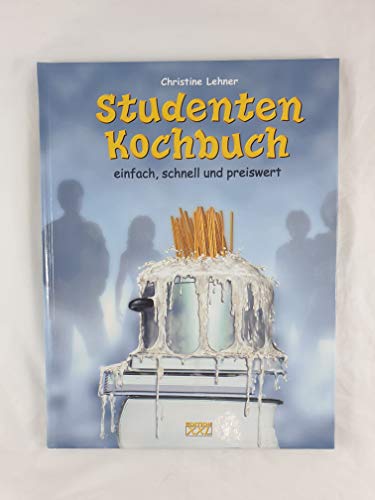 Stock image for Studenten-Kochbuch : einfach, schnell und preiswert. for sale by Antiquariat Buchhandel Daniel Viertel