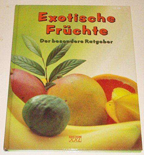 exotische früchte. der besondere ratgeber.