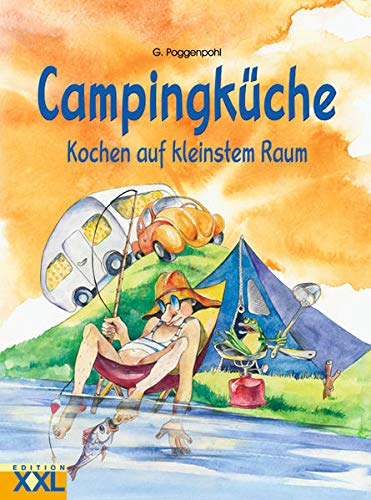 Campingküche: Kochen auf kleinstem Raum - Poggenpohl, G