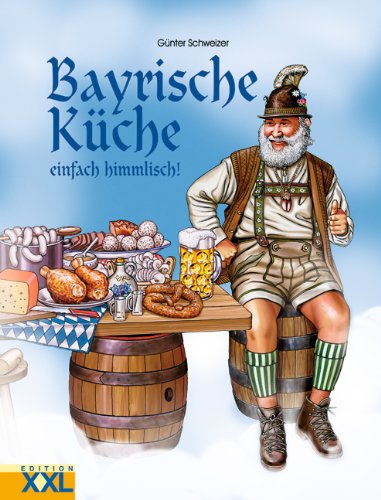 Stock image for Bayrische Kche einfach himmlisch! for sale by medimops