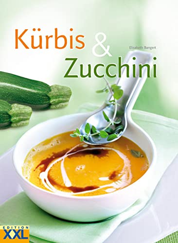 Stock image for Krbis & Zucchini - Auergewhnlich, vielfltig und kstlich for sale by Der Ziegelbrenner - Medienversand