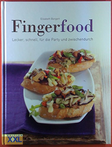 Fingerfood & Tapas : Für kleine und große Runden. Elisabeth Bangert. - Bangert, Elisabeth