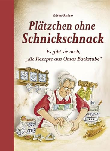 Beispielbild fr Pltzchen ohne Schnickschnack: Es gibt sie noch, "die Rezepte aus Omas Backstube" zum Verkauf von medimops