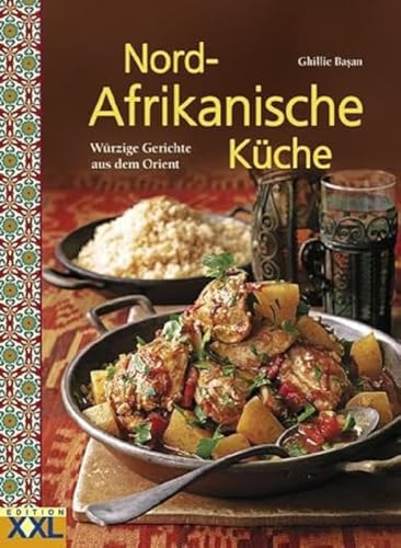 9783897361935: Nord-Afrikanische Kche: Wrzige Gerichte aus dem Orient