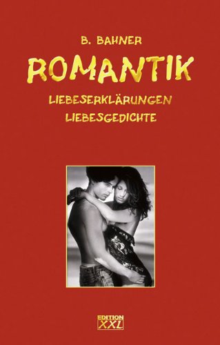 Stock image for Romantik. Liebeserklrungen, Liebesgedichte. Mit einem Vorwort von Kim Anderson. for sale by BOUQUINIST