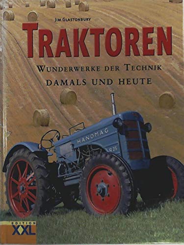 Imagen de archivo de Traktoren: Wunderwerke der Technik - damals und heute a la venta por medimops