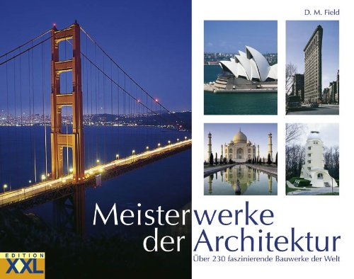 Beispielbild fr Meisterwerke der Architektur: ber 230 faszinierende Bauwerke der Welt zum Verkauf von medimops
