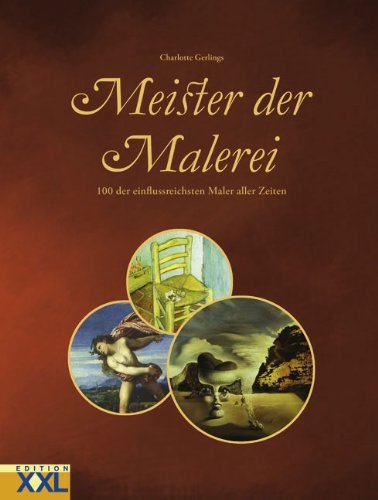 Stock image for Meister der Malerei. 100 der einflussreichsten Maler aller Zeiten for sale by medimops