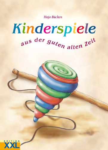 Beispielbild fr Kinderspiele: Aus der guten alten Zeit zum Verkauf von medimops