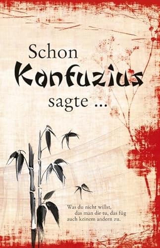 Stock image for Schon Konfuzius sagte . for sale by medimops