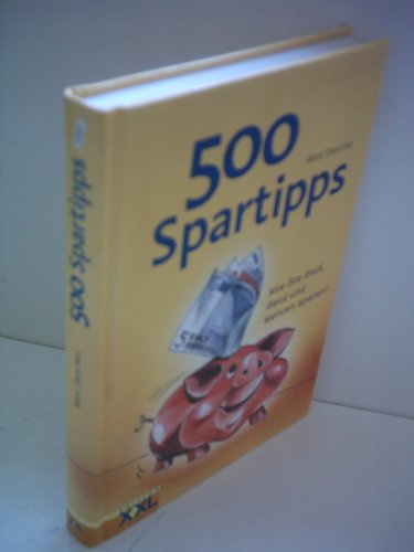 Stock image for 500 Spartipps: Wie Sie Zeit, Geld und Nerven sparen for sale by medimops