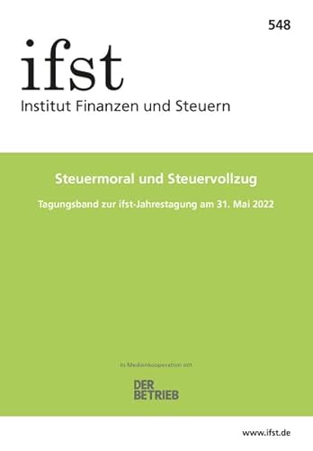 Stock image for ifst-Schrift 548: Steuermoral und Steuervollzug. Tagungsband zur ifst-Jahrestagung am 31. Mai 2022 for sale by medimops