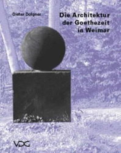 Beispielbild fr Die Architektur der Goethezeit in Weimar zum Verkauf von medimops