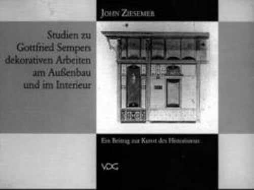 9783897390621: Ziesemer, J: Studien zu Gottfried Sempers dekorativen Arbeit