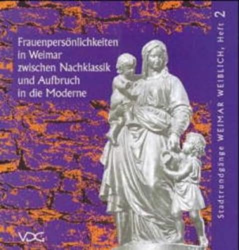 9783897390669: Frauenpersnlichkeiten in Weimar zwischen Nachklassik und Aufbruch in die Moderne