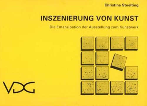 9783897391031: Inszenierung von Kunst: Die Emanzipation der Ausstellung zum Kunstwerk