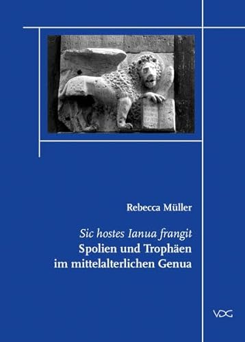 9783897392694: Sic hostes Ianua frangit: Spolien und Trophen im mittelalterlichen Genua