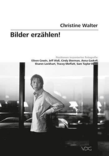 Stock image for Bilder Erzahlen!: Positionen Inszenierter Fotografie: Eileen Cowin Jeff Wall Cindy Sherman Anna Gaskell Sharon Lockhart Tracey Moff for sale by HPB-Red