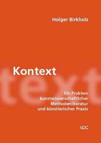 Stock image for Kontext: Ein Problem kunstwissenschaftlicher Methodenliteratur und knstlerischer Praxis for sale by medimops