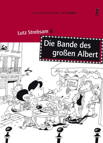 Beispielbild fr Lutz Strebsam und Die Bande des groen Albert zum Verkauf von medimops