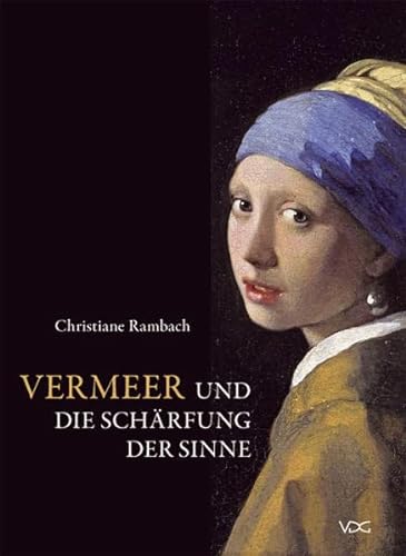 9783897395701: Vermeer und die Schrfung der Sinne