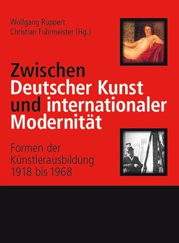 9783897395831: zwischen-deutscher-kunst-und-internationaler-modernitat-formen-der-kunstlerausbildung-1918-bis-1968
