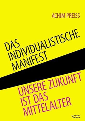 9783897395862: Das individualistische Manifest: Unsere Zukunft ist das Mittelalter