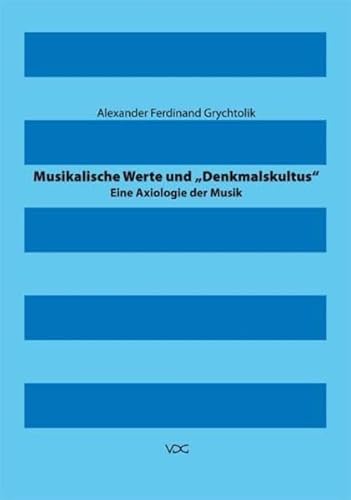 9783897397286: Musikalische Werte und "Denkmalskultus": Eine Axiologie der Musik