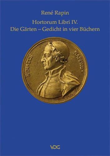 Hortorum Libri IV. / Die Gärten - Gedichte in vier Büchern. Textkritische Ausgabe und Übersetzung...