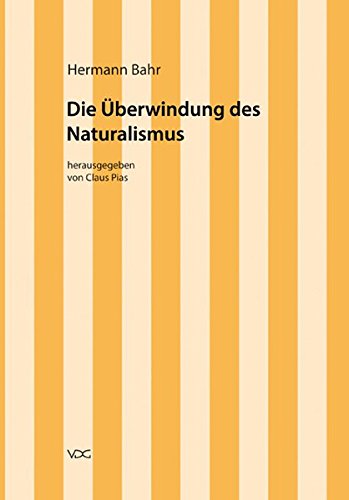 Die Überwindung des Naturalismus - Bahr, Hermann