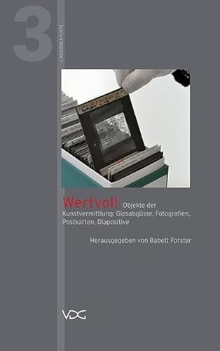 Wertvoll: Objekte der Kunstvermittlung: Gipsabgüsse, Fotografien, Postkarten, Diapositive (Laborberichte) - Forster Babett
