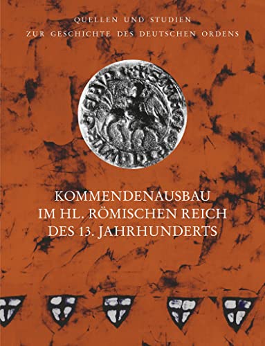 9783897399693: Kommendenausbau im Heiligen Rmischen Reich des 13. Jahrhunderts: Italien, Franken, Preuen und Livland in vergleichender Perspektive: 88