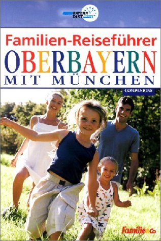 Beispielbild fr Familien-Reiseführer Oberbayern mit München. zum Verkauf von WorldofBooks