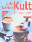 Beispielbild fr Cafe Kult : In Dsseldorf zum Verkauf von Versandantiquariat Felix Mcke