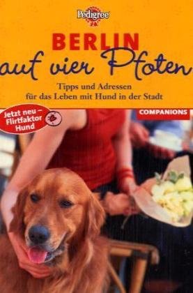 Beispielbild fr Berlin auf vier Pfoten. Tipps und Adressen fr das Leben mit Hund in der Stadt zum Verkauf von medimops