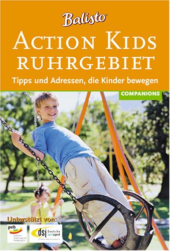 Beispielbild fr Action Kids Ruhrgebiet 2006. Tipps und Adressen, die Kinder bewegen zum Verkauf von Leserstrahl  (Preise inkl. MwSt.)