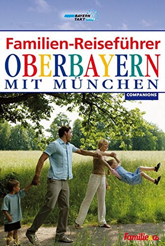 Beispielbild fr Familien-Reiseführer Oberbayern 2007. mit München (Broschiert) von Natalie John (Autor) zum Verkauf von Nietzsche-Buchhandlung OHG