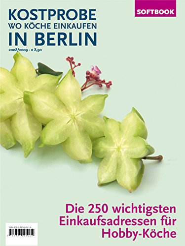 Beispielbild fr Kostprobe. Wo Kche einkaufen in Berlin 2008 2009: Die 250 wichtigsten Einkaufsadressen der Profi-K zum Verkauf von medimops