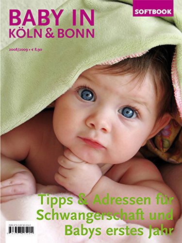 Beispielbild fr Baby in Kln/Bonn Tipps und Adressen fr Schwangerschaft und Babys erstes Jahr zum Verkauf von Buchpark