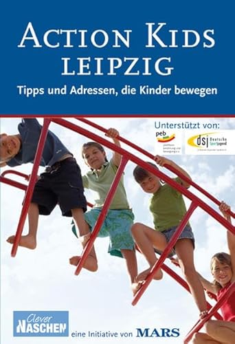 Beispielbild fr Action Kids Leipzig 2008 : Tipps und Adressen, die Kinder bewegen zum Verkauf von Buchpark