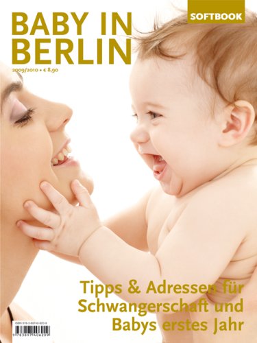 9783897406209: Baby in Berlin 2009/2010. Tipps & Adressen fr Schwangerschaft und Babys erstes Jahr