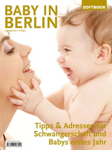 Stock image for Baby in Berlin 2009/2010. Tipps & Adressen fr Schwangerschaft und Babys erstes Jahr for sale by medimops