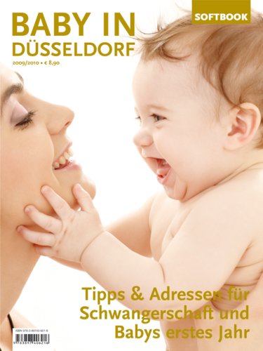 Beispielbild fr Baby in Dsseldorf 2009/2010 : Tipps & Adressen fr Schwangerschaft und Babys erstes Jahr zum Verkauf von Buchpark