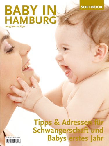 Beispielbild fr Baby in Hamburg 2009/2010 Tipps & Adressen fr Schwangerschaft und Babys erstes Jahr zum Verkauf von Buchpark