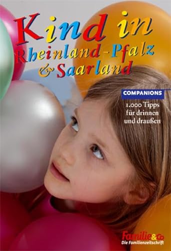 9783897406377: Kind in Rheinland-Pfalz & Saarland: 1.000 Tipps fr drinnen und drauen