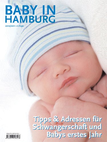 9783897406568: Baby in Hamburg 2010/2011: Tipps & Adressen fr Schwangerschaft und Babys erstes Jahr