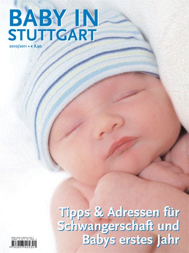 Baby in Stuttgart 2010/2011: Tipps & Adressen für Schwangerschaft und Babys erstes Jahr - Diverse