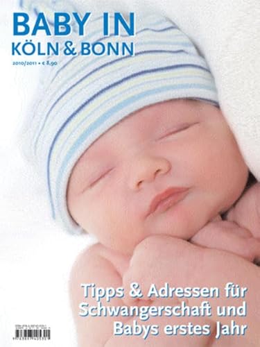 Beispielbild fr Baby in Kln/Bonn 2010/2011 : Tipps & Adressen fr Schwangerschaft und Babys erstes Jahr zum Verkauf von Buchpark