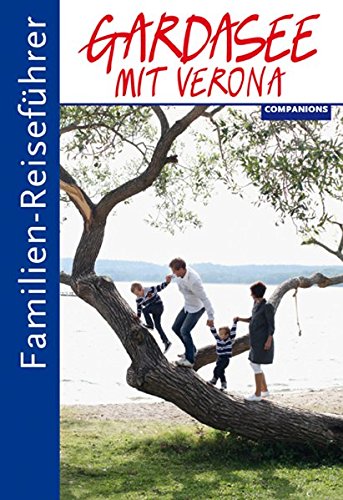 Familien-Reiseführer Gardasee mit Verona - Gottfried Aigner